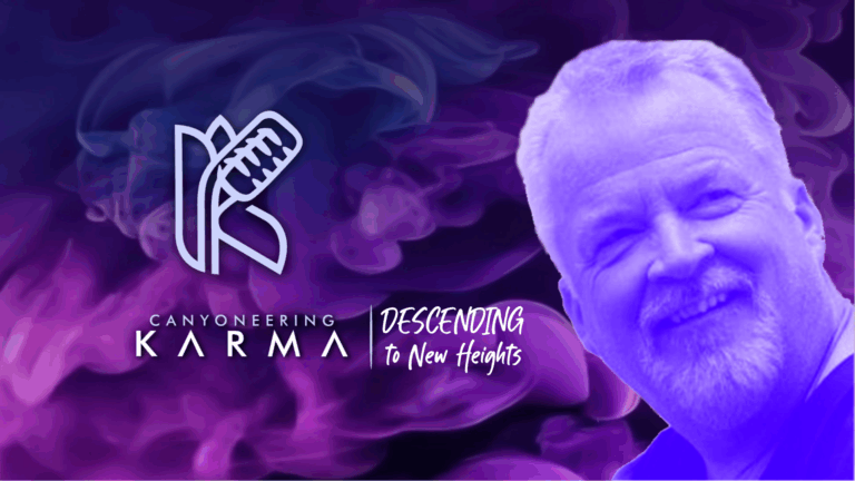 Podcast Episode 1 – Unveiling Canyoneering Karma: A Journey of Adventure and Discovery